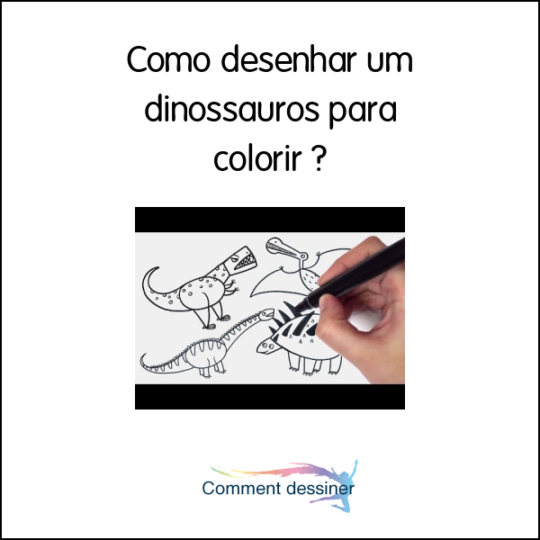 Como desenhar um dinossauros para colorir